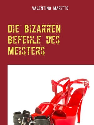 cover image of Die bizarren Befehle des Meisters